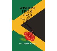 Wisdom From YAAD: A Guide to the Proverbs of Jamaica