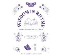 Wisdom In Rhyme For Good And Bad Times: Volume #2
