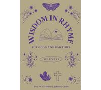 Wisdom In Rhyme For Good And Bad Times: Volume #3