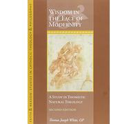 Wisdom in the Fact of Modernity: A Study in Thomistic Natural Theology