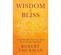 Wisdom Is Bliss: Four Friendly Fun Facts That Can Change Your Life