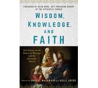 Wisdom, Knowledge and Faith: New Essays on the Future of Theology and the Episcopal Church