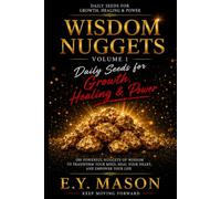 Wisdom Nuggets: Daily Seeds for Growth, Healing & Power