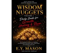 Wisdom Nuggets: Daily Seeds for Growth, Healing & Power