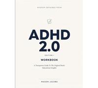 Wisdom Obtained From ADHD 2.0 Edition 1: A Transparent Guide To The Original Book’s Educational Insights