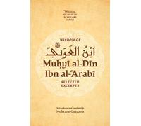 Wisdom of Ibn Al-arabi: Selected Excerpts: 1