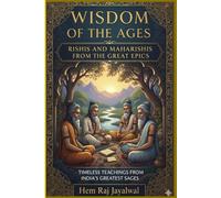 WISDOM OF THE AGES: RISHIS AND MAHARISHIS FROM THE GREAT EPICS