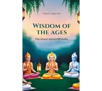 WISDOM OF THE AGES: THE GREAT SAINTS OF INDIA
