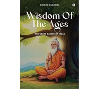 Wisdom of the Ages: The Great Saints of India