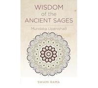 Wisdom of the Ancient Sages: Mundaka Upanishad