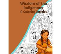 Wisdom of the Indigenous: A Coloring Journey
