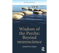 Wisdom of the Psyche: Beyond neuroscience