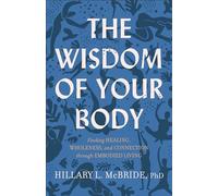 Hillary L. Phd The Wisdom of Your Body - Finding Healing, Wholeness (Tascabile)