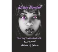 Wisdom Revealed: What "they" Couldn't Do For Me