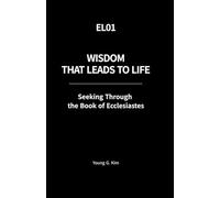 Wisdom That Leads to Life: Seeking Through the Book of Ecclesiastes