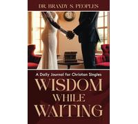 Wisdom While Waiting: A Daily Journal for Christian Singles
