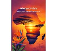 Wisdom Within: A Travel Journal for Your Thoughts & Travels