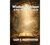 Wisdom's Whisper: A Year with Proverbs: 365 Devotional Reflections Inspired by the King James Bible