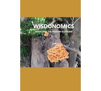 Wisdonomics: Heralding the Wisdom Economy