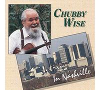 Wise, Chubby - Chubby Wise In Nashville