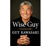 Wise Guy: Lessons from a Life