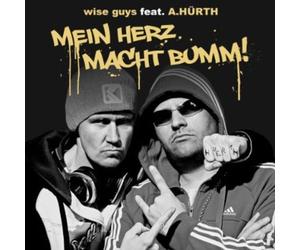 Wise Guys Ft. A. Hurth - Mein Herz Macht Bumm!