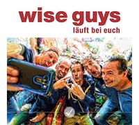 Wise Guys - Lauft Bei Euch