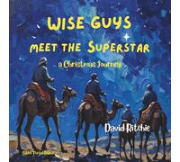 Wise Guys Meet the Superstar: a Christmas journey