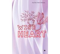 Wise Heart Blank Notebook: Daily Mindset Journal with Positive Reminders: A minimalist blank notebook with gentle daily reminders for sketching, free ... journaling, and mindful self-expression.