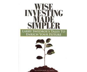 Wise Investing Made Simpler: Larry Swedroe's Tales to Enrich Your Future