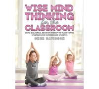 Wise Mind Thinking for the Classroom