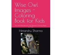 Wise Owl Images - Coloring Book for Kids: Fun and Educational Owl-Themed Coloring Pages for Kids