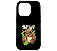 Wise Owl Too Good For Bad Brew Funny Bird Design Custodia per iPhone 15 Pro