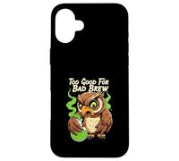Wise Owl Too Good For Bad Brew Funny Bird Design Custodia per iPhone 16 Plus