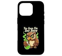 Wise Owl Too Good For Bad Brew Funny Bird Design Custodia per iPhone 16 Pro