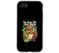 Wise Owl Too Good For Bad Brew Funny Bird Design Custodia per iPhone SE (2020) / 7/8