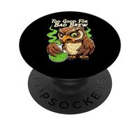 Wise Owl Too Good For Bad Brew Funny Bird Design PopSockets PopGrip Adesivo