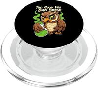 Wise Owl Too Good For Bad Brew Funny Bird Design PopSockets PopGrip per MagSafe