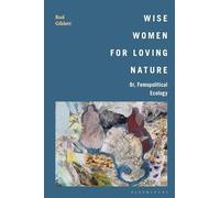 Wise Women for Loving Nature: Or, Femopolitical Ecology