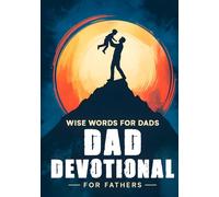 Wise Words For Dads: Bible-Based Guidance For Raising Children With Grace And Truth. Mens Devotional For Dads & Parenting Books For Dads. Christian Dad Gifts & Religious Gifts For Men.