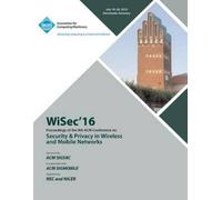 Wisec 16 Confer WISEC 16 ACM Conference on Security & Privacy in Wir (Tascabile)
