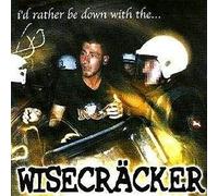 Wisecracker - I'D Rather Be Down With..
