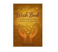 Wish Book: It starts with a wish..dare to dream.