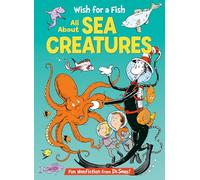 Wish for a Fish: All About Sea Creatures