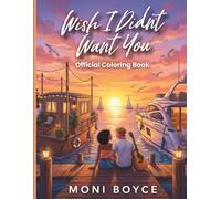 Wish I Didn't Want You Official Coloring Book