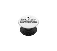 Wish I Lacked Critical Thinking Skills Y'all Seem So Happy PopSockets PopGrip Adesivo