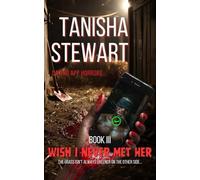 Wish I Never Met Her: The Dating App Horrors Series - Book III
