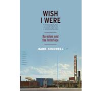 Wish I Were Here: Boredom and the Interface