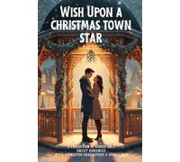 Wish Upon a Christmas Town Star: A Collection of Feel Good Holiday Romances