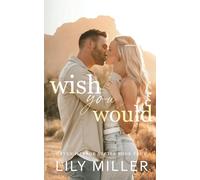 Wish You Would: A Small Town Surprise Pregnancy Romance (Haven Harbor Book 4)